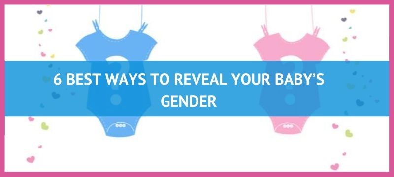 6 Ways To Reveal Your Baby's Gender