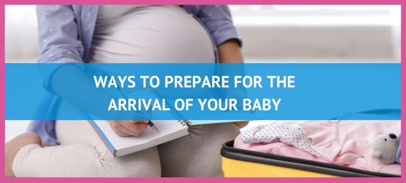 Preparing For The Arrival Of Your Baby